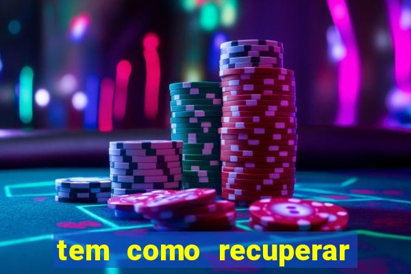 tem como recuperar dinheiro perdido em apostas